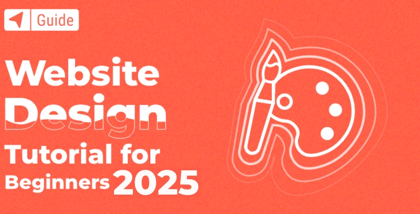 Web Design Tutorial for Beginners: A Step-by-Step Guide (2025)