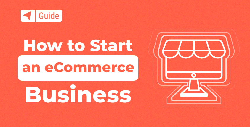 How to Start an eCommerce Business in 2025