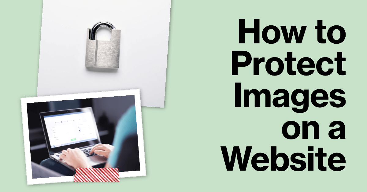How to Protect Images on a Website in 2025